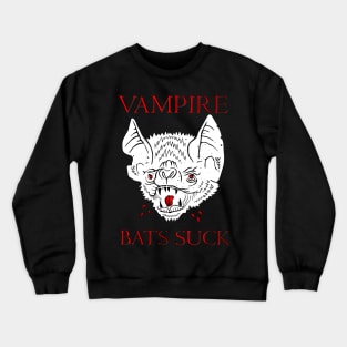 Vampire Bats Suck. Crewneck Sweatshirt